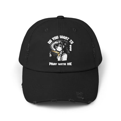 Wanna Pray With Me - Distressed Hat