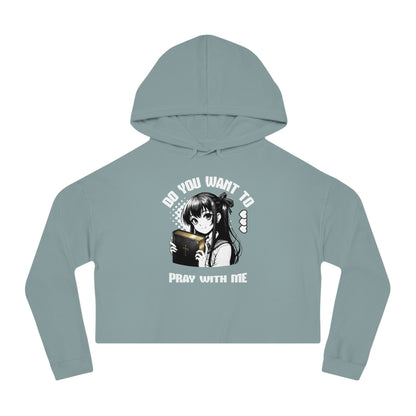 Wanna Pray With Me - Crop Hoodie