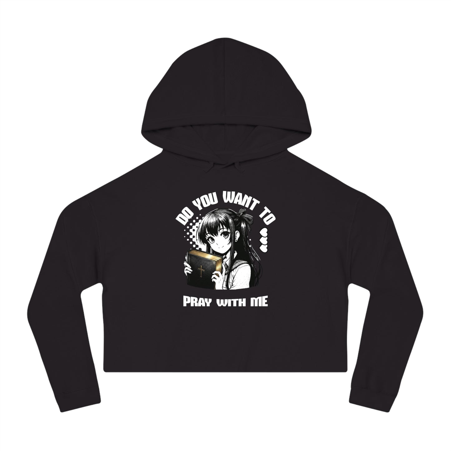 Wanna Pray With Me - Crop Hoodie